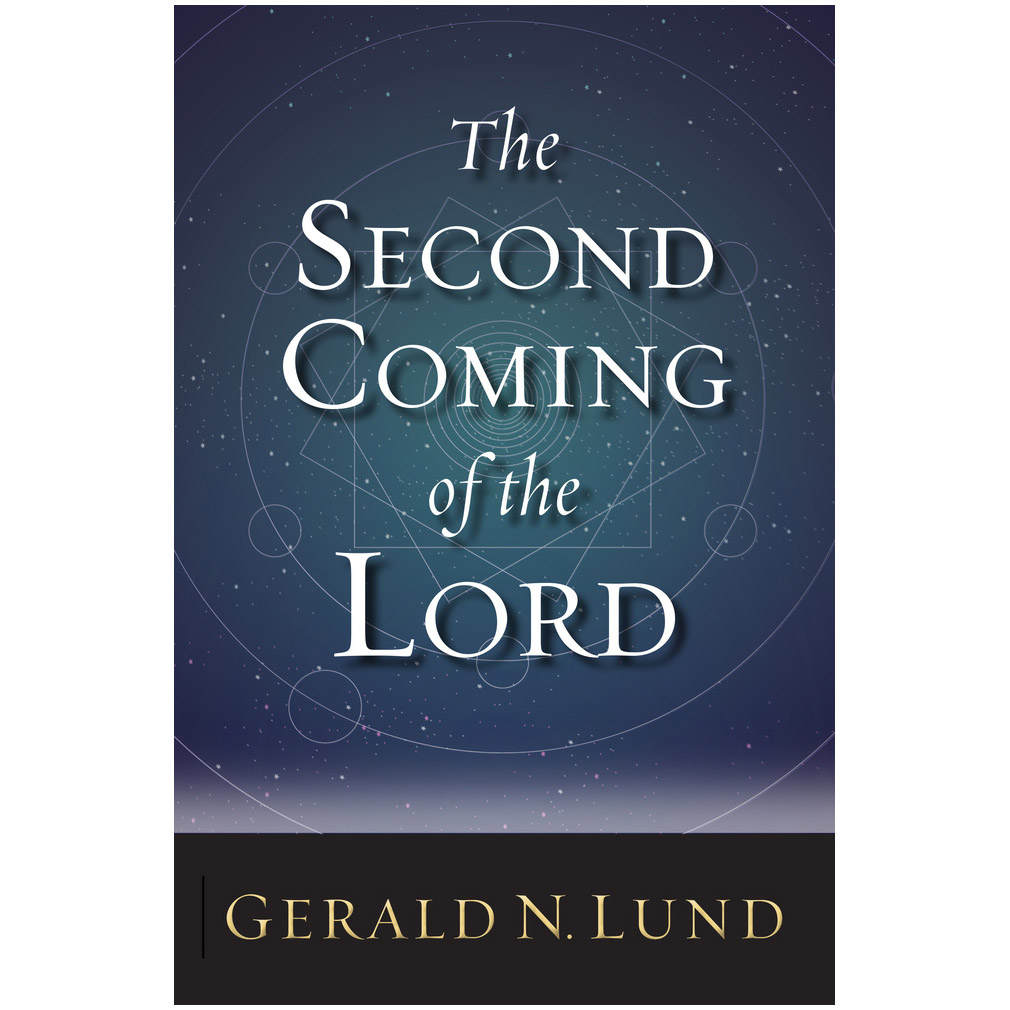The second coming of the lord by Gerald N. Lund